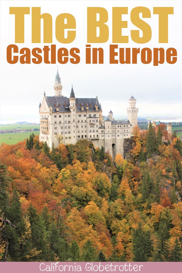 Fairytale Castles in Europe | The Best European Castles | Castles of Europe | Oldest Castles in Europe | Castles in Germany | Castles in England | Castles in France | Castles in Austria | Castles in Czech Republic | Castles in Romania | Castles in Italy | Castles in Belgium | Difference Between Castle & Palace | Schloss oder Burg? | Best Places to Go in Europe - California Globetrotter
