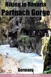 Tips for Visiting Partnach Gore | Tips for Visiting Partnachklamm | Garmish Gorge | Natural Wonders in Germany | Hiking in Germany | Natural Wonders in Bavaria | Hiking in Bavaria | Hiking in the Alps | Alpine Gorges | Day Trips from Munich | Best Things to do in Germany | Best of Bavaria -| #Partnachklamm #PartnachGorge #Bavaria - California Globetrotter