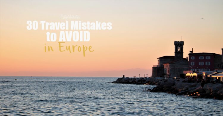 30 Travel Mistakes to Avoid in Europe | First-timer's Guide to Europe | Things NOT to do in Europe | Avoid These Mistakes in Europe | Tourist Mistakes to Avoid in Europe | Mistakes Travelers Make in Europe | Rookie Mistakes When Traveling to Europe | Top Travel Mistakes | Common Travel Mistakes | Europe Travel Recommendations | How to Travel in Europe | First-time travel Mistakes - California Globetrotter